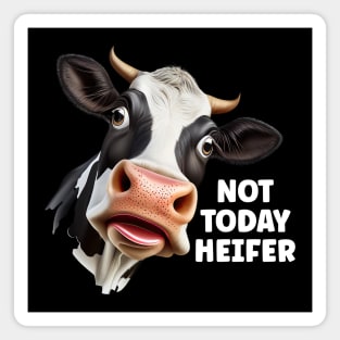 Not Today Heifer - Cow Magnet